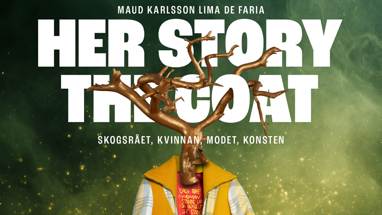 Invigning: HER STORY – THE COAT: Skogsrået, kvinnan, modet, konsten